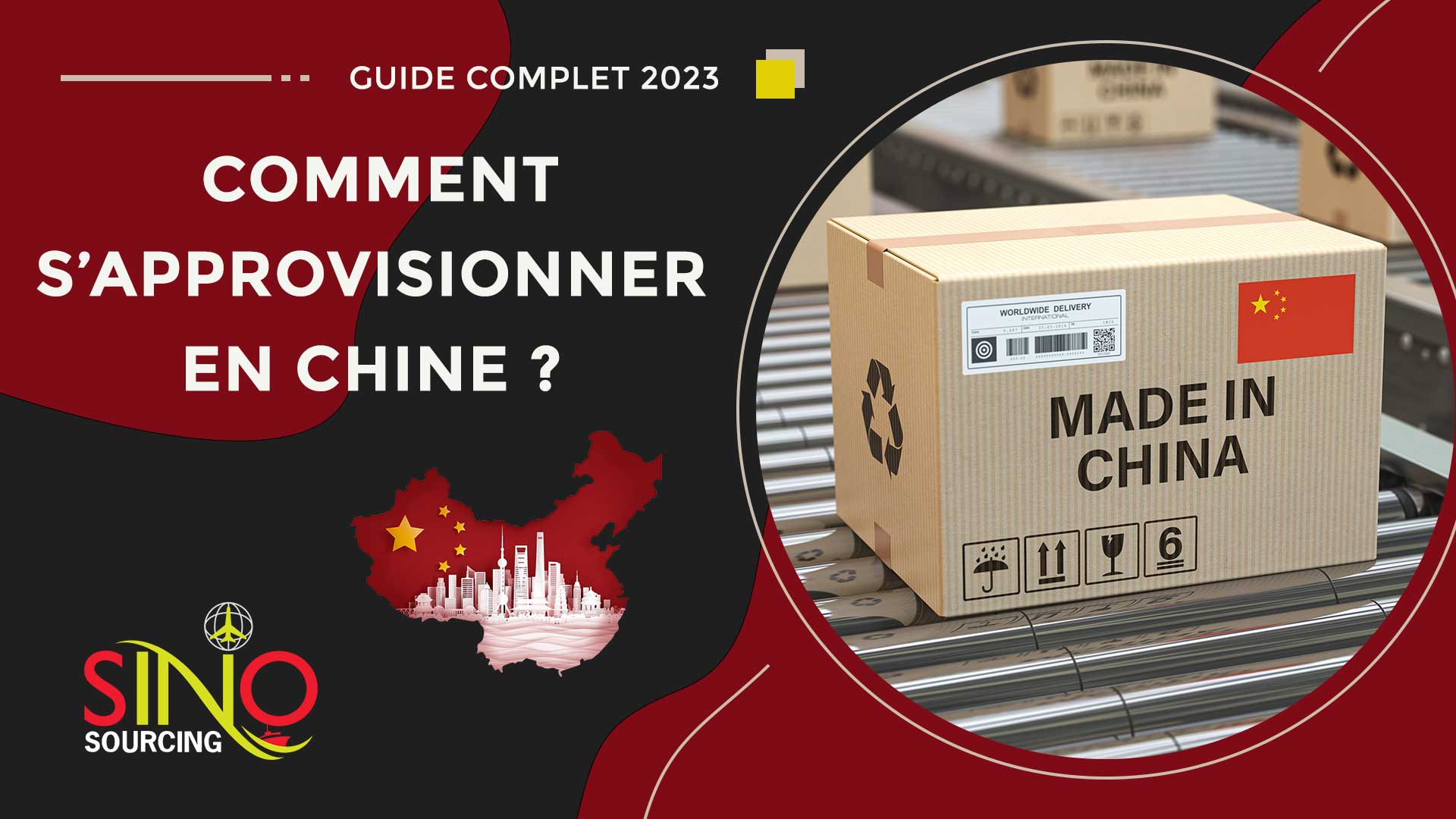 Comment s’approvisionner en Chine ? [GUIDE COMPLET 2023]